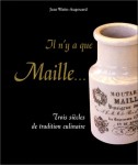 Maille, trois siècles de tradition culinaire (Prix de la marque Prodimarques, 2000)